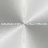 Guardian Eyes - Metal Hypnosis - Single